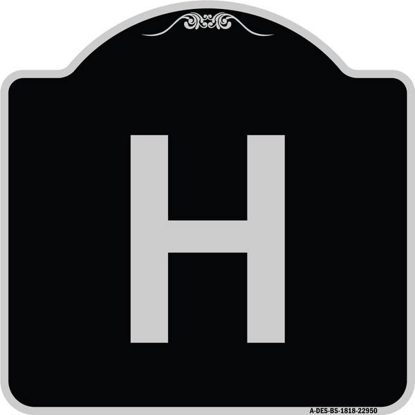 Sign with Letter H Heavy-Gauge Aluminum Architectural Sign, 18" x 18", BS-1818-22950